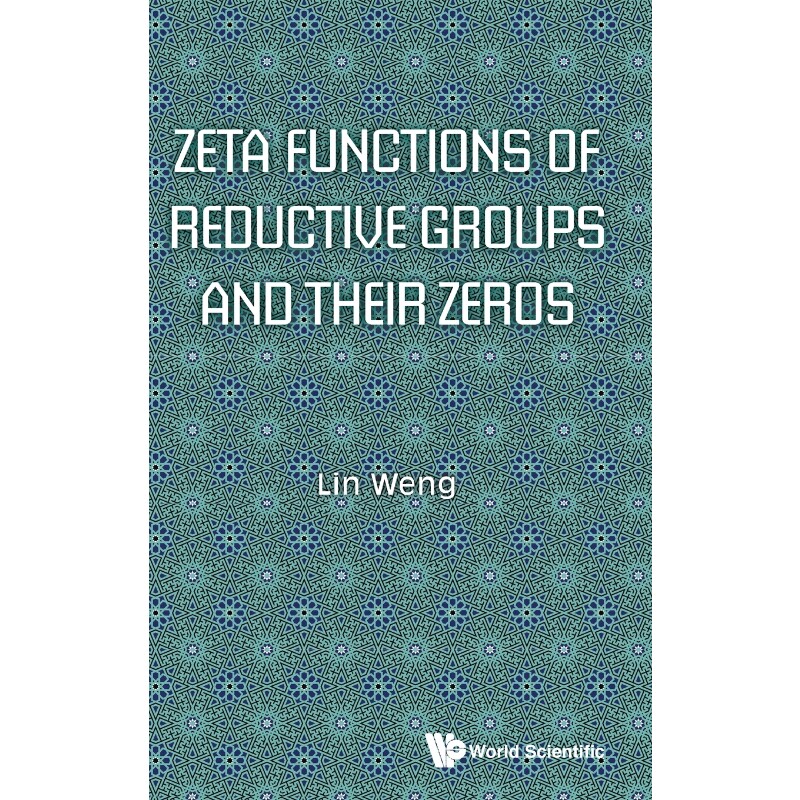 按需印刷不退不换Zeta Functions of Reductive Groups and Their Zeros[9789813231528]