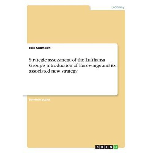 预订不退不换Strategic assessment of the Lufthansa Group's introduction of Eurowings and its associated new strat