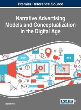 按需印刷不退不换Narrative Advertising Models and Conceptualization in the Digital Age[9781522523734]