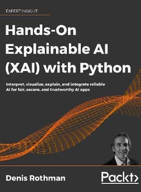 按需印刷Hands-On Explainable AI (XAI) with Python[9781800208131]