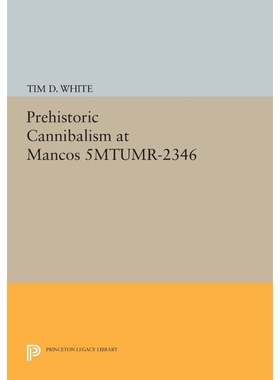 按需印刷Prehistoric Cannibalism at Mancos 5MTUMR-2346[9780691609034]