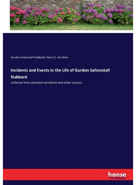 按需印刷Incidents and Events in the Life of Gurdon Saltonstall Hubbard[9783337093563]