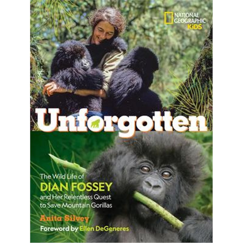 预订Unforgotten-Library edition:The Wild Life of Dian Fossey and Her Relentless Quest to Save Mountain Gorillas 书籍/杂志/报纸 儿童读物原版书 原图主图