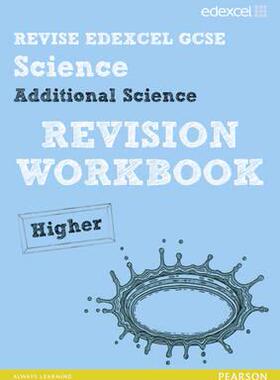 REVISE Edexcel: Edexcel GCSE Additional Science Revision Workbook - Higher