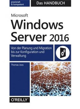 预订【德语】 Microsoft Windows Server 2016 - Das Handbuch:Von der Planung und Migration bis zur Konfiguration und Verwal