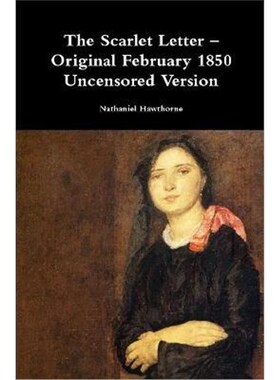 按需印刷不退不换The Scarlet Letter - Original February 1850 Uncensored Version[9781387060818]