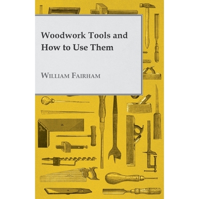 按需印刷Woodwork Tools and How to Use Them[9781445506500]