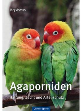 预订【德语】 Agaporniden - Unzertrennliche:Haltung, Zucht und Artenschutz