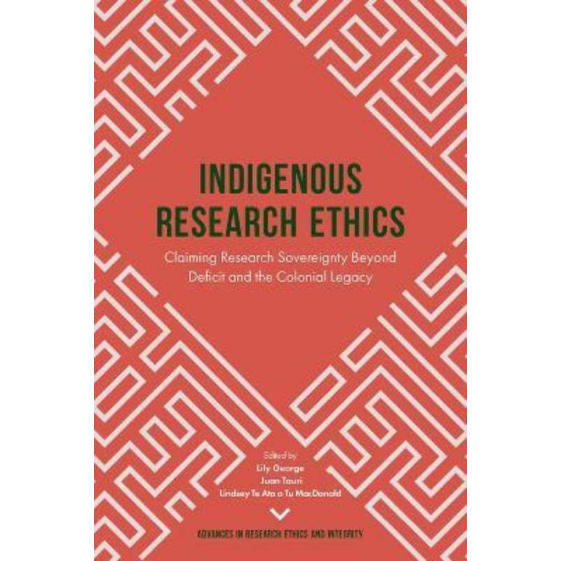 预订不退不换Indigenous Research Ethics:Claiming Research Sovereignty Beyond Deficit and the Colonial Legacy