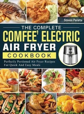 预订The Complete COMFEE' Electric Air Fryer Cookbook:Perfectly Portioned Air Fryer Recipes For Quick And Easy Meals