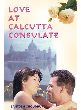 按需印刷LOVE AT CALCUTTA CONSULATE[9781418441630]
