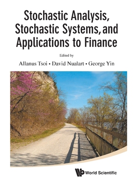 按需印刷不退不换Stochastic Analysis, Stochastic Systems, and Applications to Finance[9789814355704]