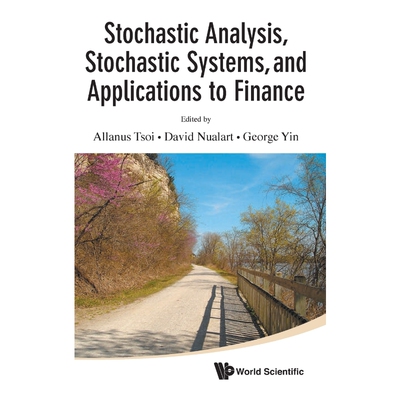 按需印刷不退不换Stochastic Analysis, Stochastic Systems, and Applications to Finance[9789814355704]