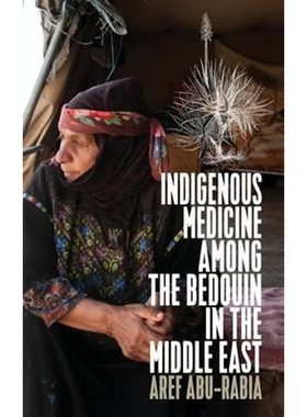 按需印刷不退不换Indigenous Medicine Among the Bedouin in the Middle East[9781782386896]