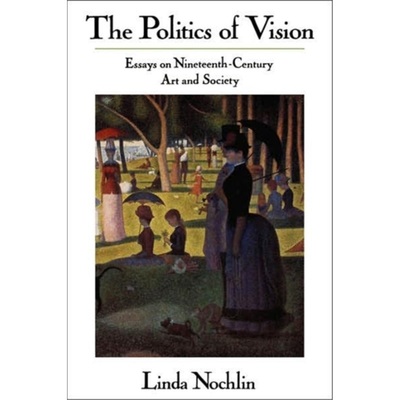 预订The Politics Of Vision:Essays On Nineteenth-century Art And Society[9780064301879]