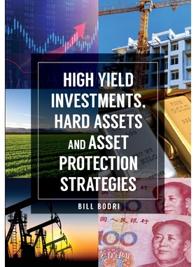 按需印刷High Yield Investments, Hard Assets and Asset Protection Strategies[9780998076478]