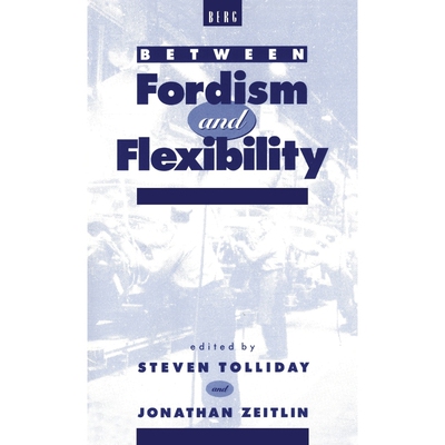 按需印刷不退不换Between Fordism and Flexibility[9780854963126]