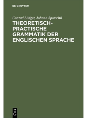 预订【德语】 Theoretisch-practische Grammatik der englischen Sprache[9783112354797]