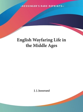 按需印刷English Wayfaring Life in the Middle Ages[9780766130166]