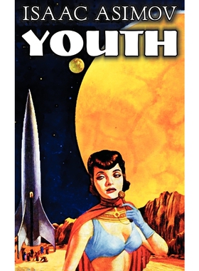 按需印刷Youth by Isaac Asimov, Science Fiction, Adventure, Fantasy[9781463895952]