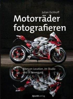 预订【德语】 Motorräder fotografieren:Bikes on Location, im Studio und in Bewegung