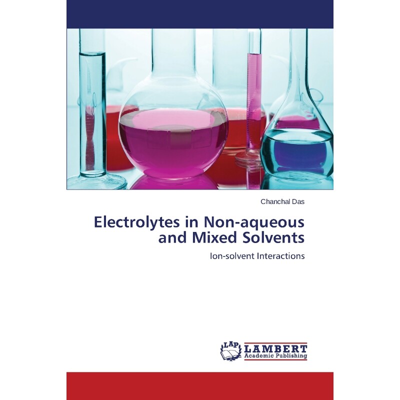 按需印刷不退不换Electrolytes in Non-aqueous and Mixed Solvents[9783659672941]