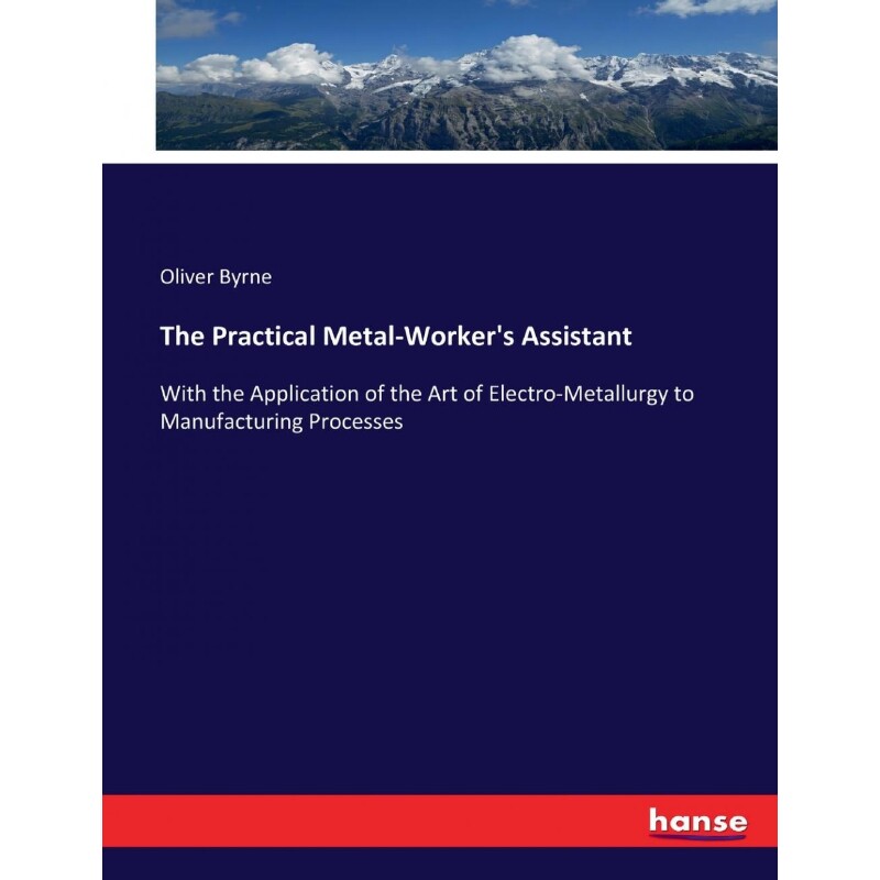 按需印刷不退不换The Practical Metal-Worker s Assistant[9783337217662]