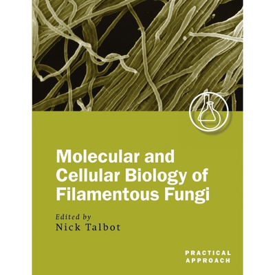 按需印刷Molecular and Cell Biology of Filamentous Fungi:A Practical Approach[9780199638376]