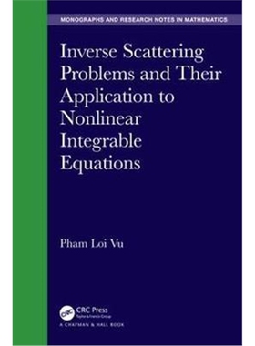 按需印刷不退不换图书Inverse Scattering Problems and Their Application to Nonlinear Integrable Equations[9780367334895]