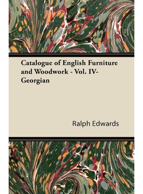 按需印刷Catalogue of English Furniture and Woodwork - Vol. IV-Georgian[9781447435297]