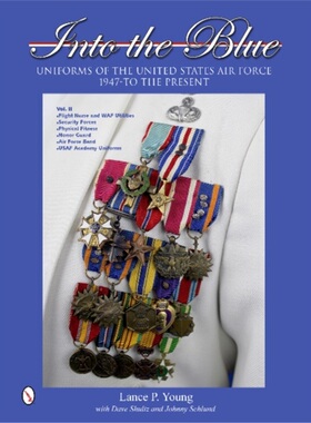 预订Into the Blue: Uniforms of the United States Air Force, 1947 to the Present[9780764343810]