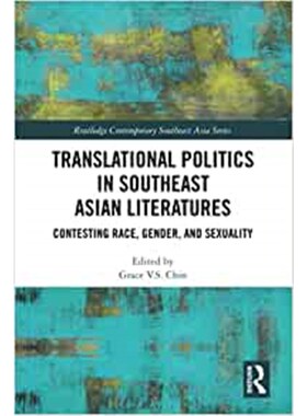 按需印刷不退不换Translational Politics in Southeast Asian Literatures:Contesting Race, Gender, and Sexuality[97803674702