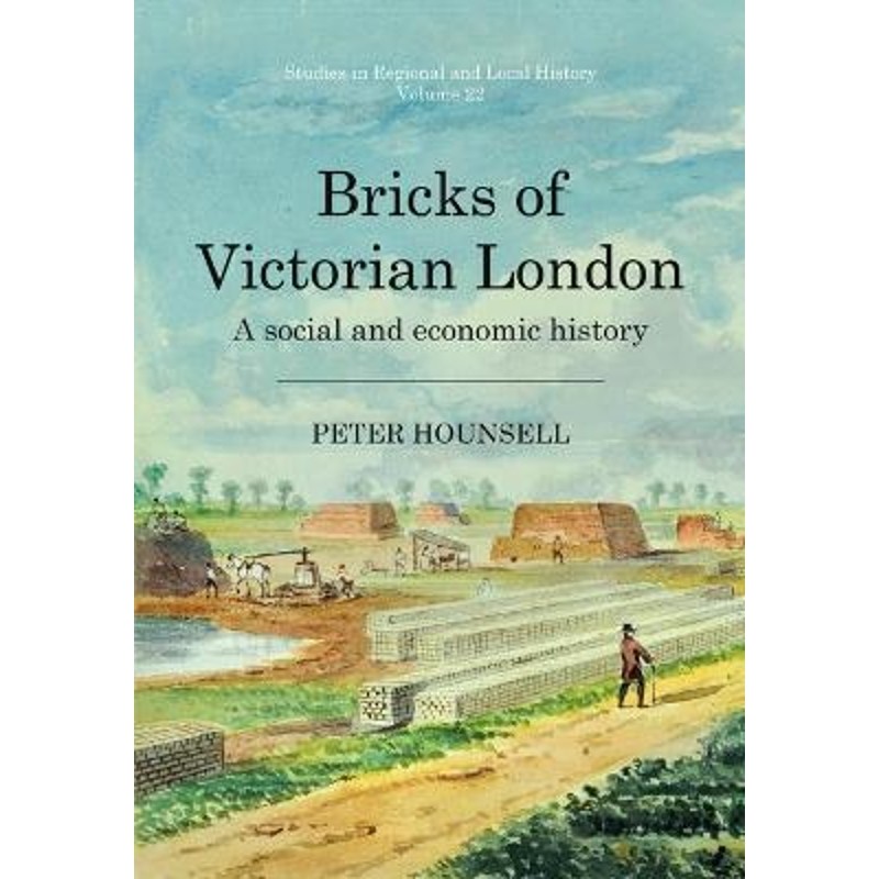 预订bricks of victorian london:a social and economic history