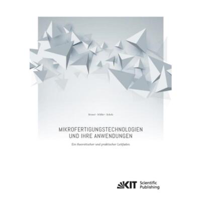 预订【德语】 Mikrofertigungstechnologien und ihre Anwendungen - ein theoretischer und praktische