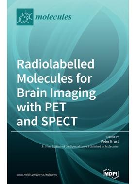 按需印刷Radiolabelled Molecules for Brain Imaging with PET and SPECT[9783039367207]