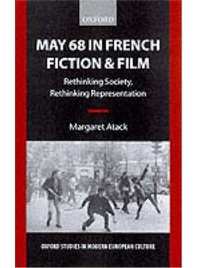按需印刷不退不换May 68 in French Fiction and Film:Rethinking Society, Rethinking Representation[9780198715153]