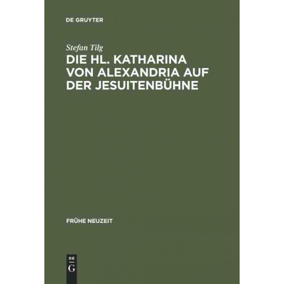 按需印刷不退不换DEG Die Hl. Katharina von Alexandria auf der Jesuitenbühne[9783484366015]