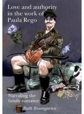 预订不退不换Love and Authority in the Work of Paula Rego:Narrating the Family Romance
