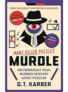 Murdle: Volume 2: More Killer Puzzles: Solve 100 Fiendishly Foul Murder Mystery Logic