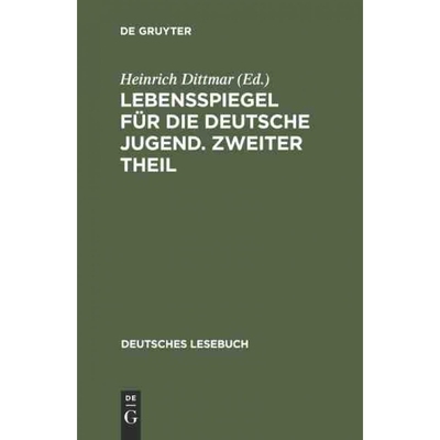 按需印刷DEG Lebensspiegel für die deutsche Jugend. Zweiter Theil[9783111073484]