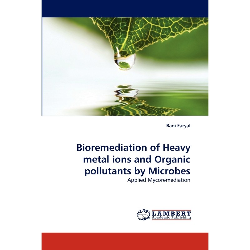 按需印刷Bioremediation of Heavy Metal Ions and Organic Pollutants by Microbes[9783843371247]