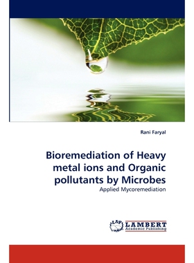 按需印刷Bioremediation of Heavy Metal Ions and Organic Pollutants by Microbes[9783843371247]