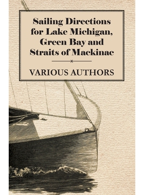 按需印刷不退不换Sailing Directions for Lake Michigan, Green Bay and Straits of Mackinac[9781444638462]