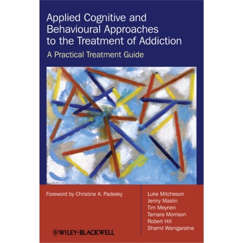 预订不退不换Applied Cognitive and Behavioural Approaches to the Treatment of Addiction:A Pra[9780470510629]