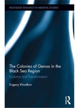 按需印刷不退不换The Colonies of Genoa in the Black Sea Region:Evolution and Transformation[9781138081604]