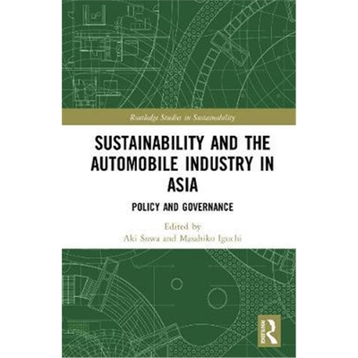 按需印刷不退不换图书Sustainability and the Automobile Industry in Asia:Policy and Governance[9780815379508]