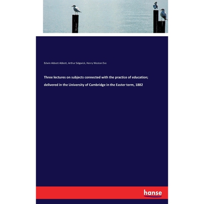预订不退不换Three lectures on subjects connected with the practice of education; delivered in the University of