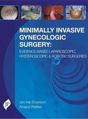预订Minimally Invasive Gynecologic Surgery:Evidence-Based Laparoscopic, Hysteroscopic & Robotic Surgeries