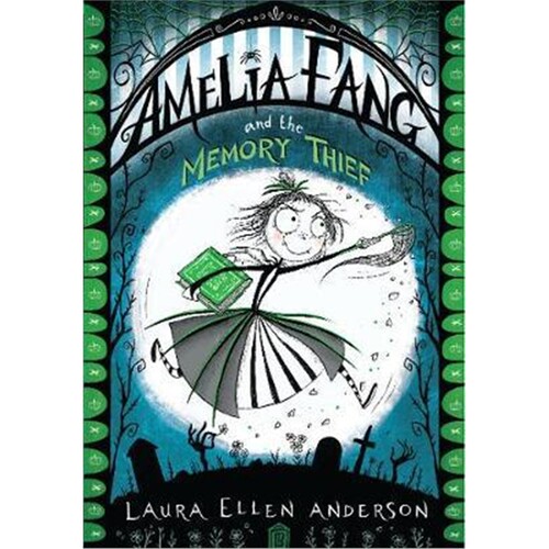 现货 Amelia Fang and the Memory Thief 长尖牙的阿米莉亚 和 记忆窃贼英文原版 儿童读物