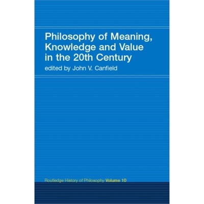 预订Philosophy of Meaning, Knowledge and Value in the Twentieth Century[9780415308823]